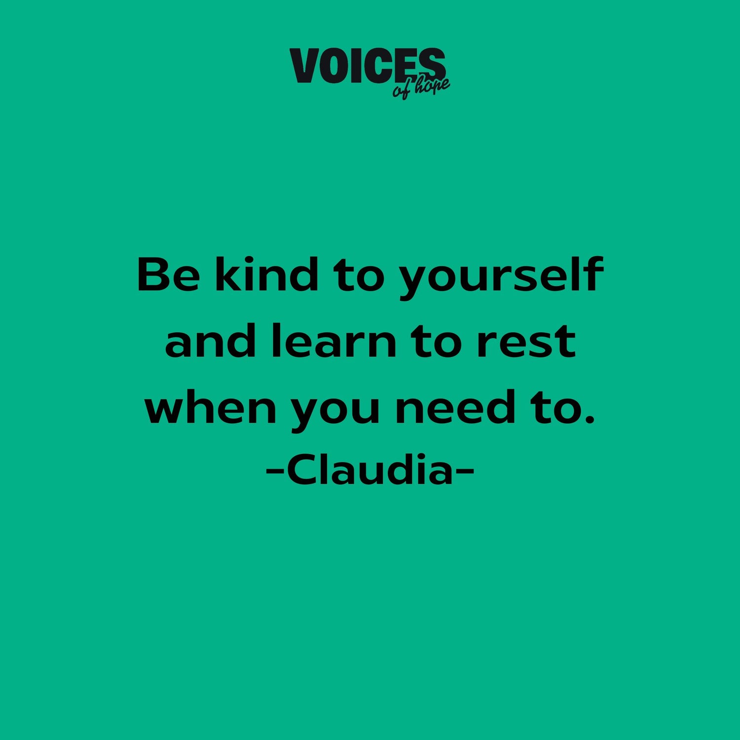 Green background with black writing that reads: "be kind to yourself and learn to rest when you need to. Claudia."