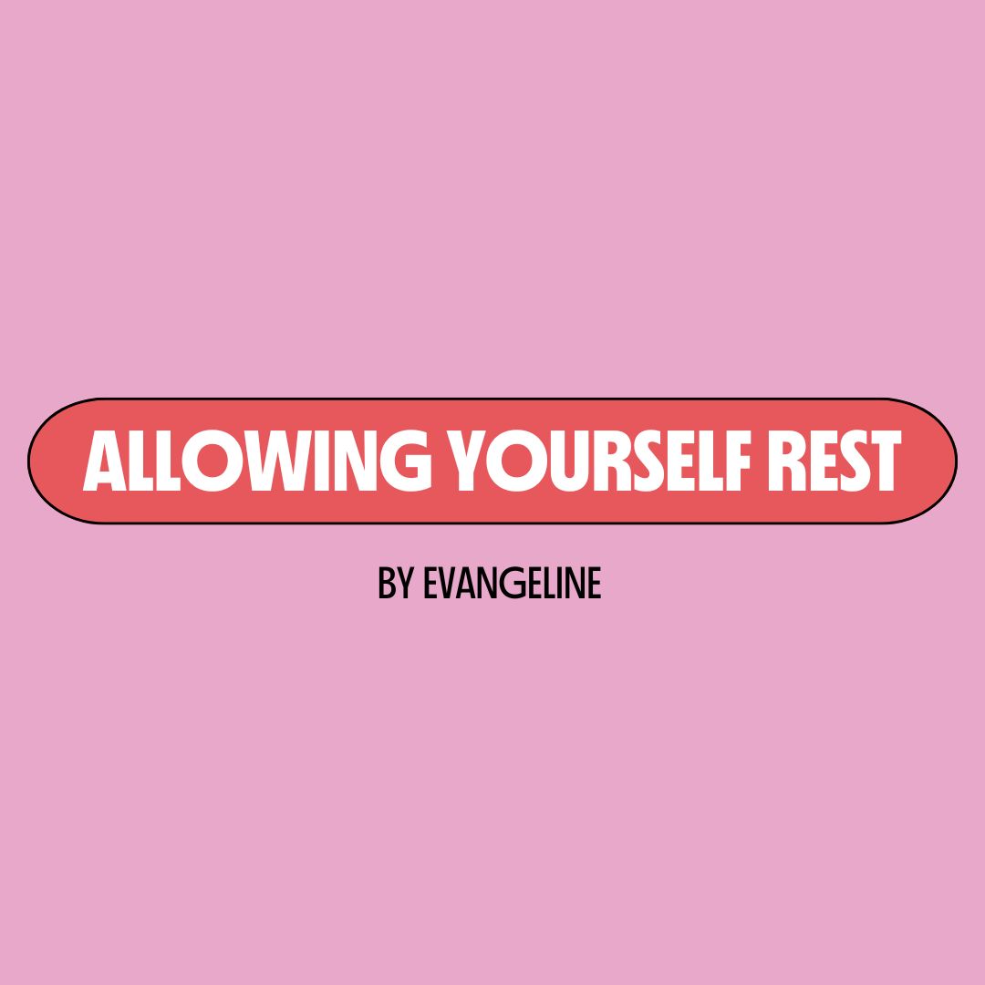 Pink background with a red text box containing white writing that reads: "allowing yourself rest." Underneath is black writing that reads: "by Evangeline."