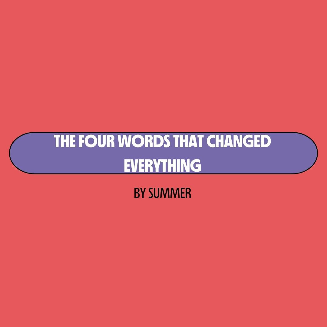 Just Start with Four Words