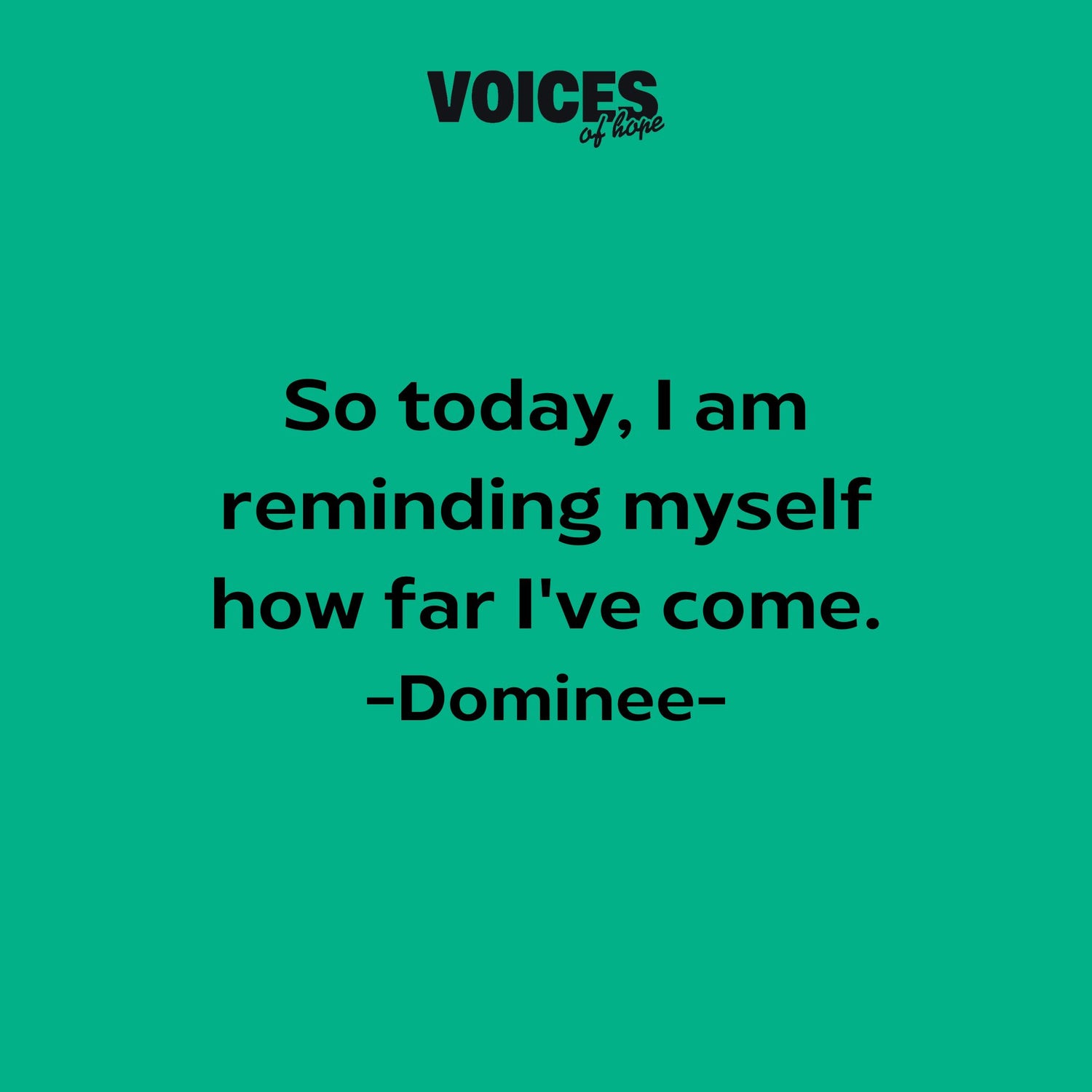 Green background with black writing that reads: "so today, I am reminding myself how far I've come. Dominee."