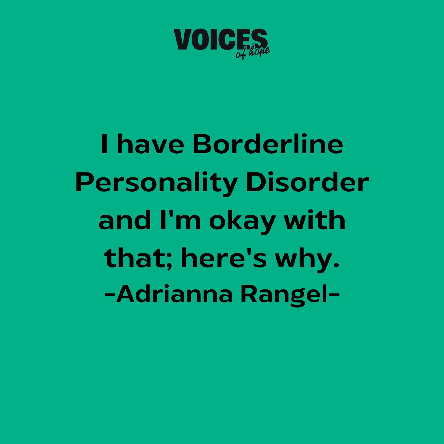 Green background with black writing that reads: "I have Borderline Personality Disorder and I'm okay with that; here's why. Adrianna Rangel."