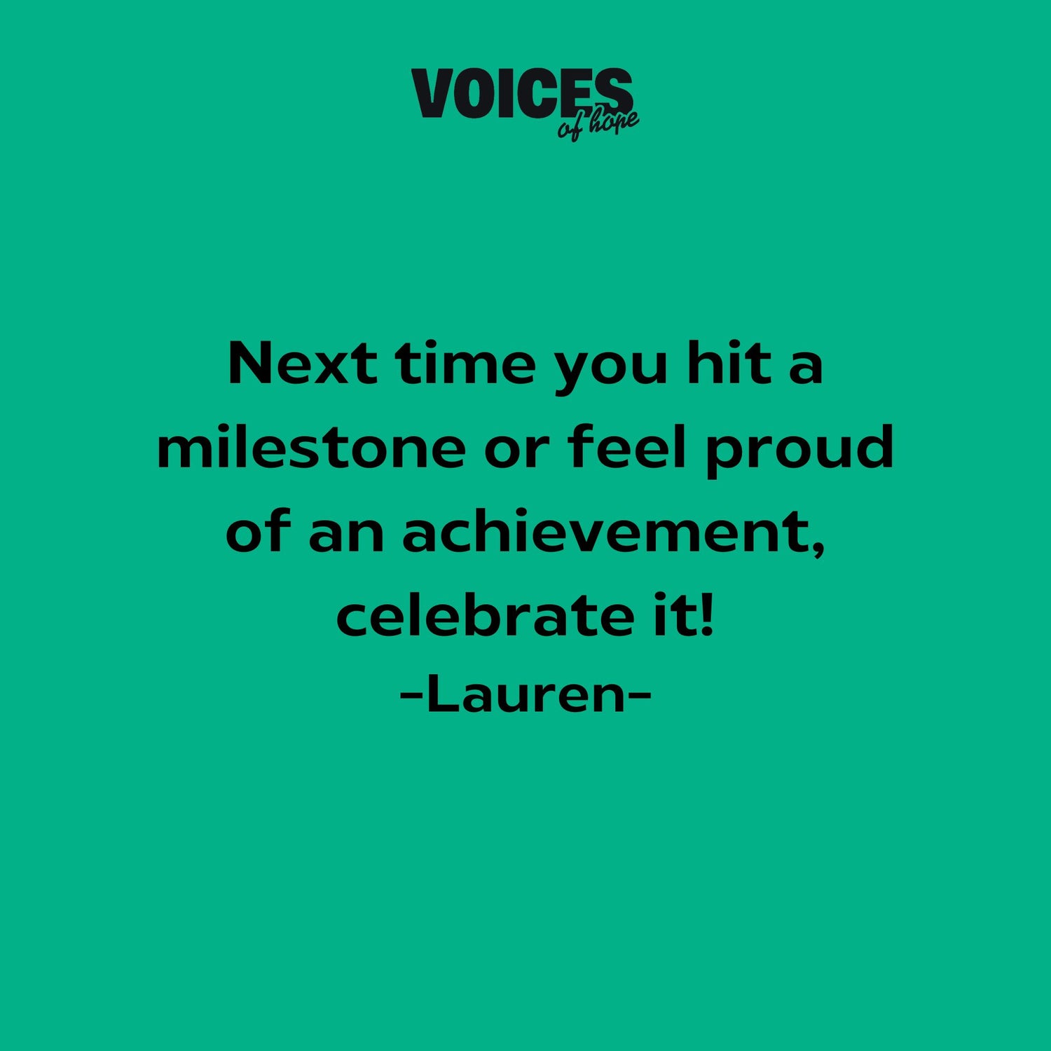 Green background with black writing that reads: "next time you hit a milestone or feel proud of an achievement, celebrate it! Lauren."