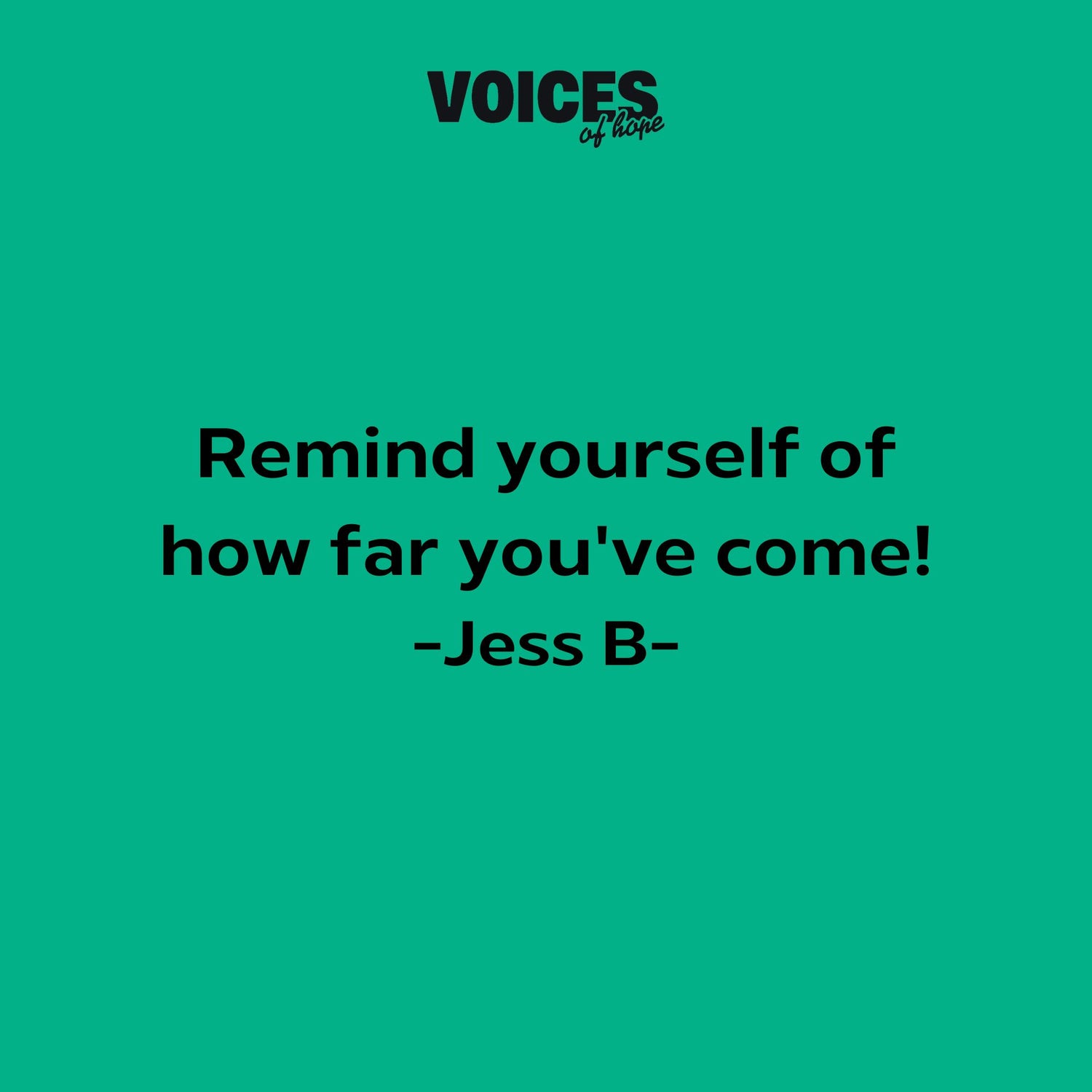 Green background with black writing that reads: "remind yourself of how far you've come! Jess B."
