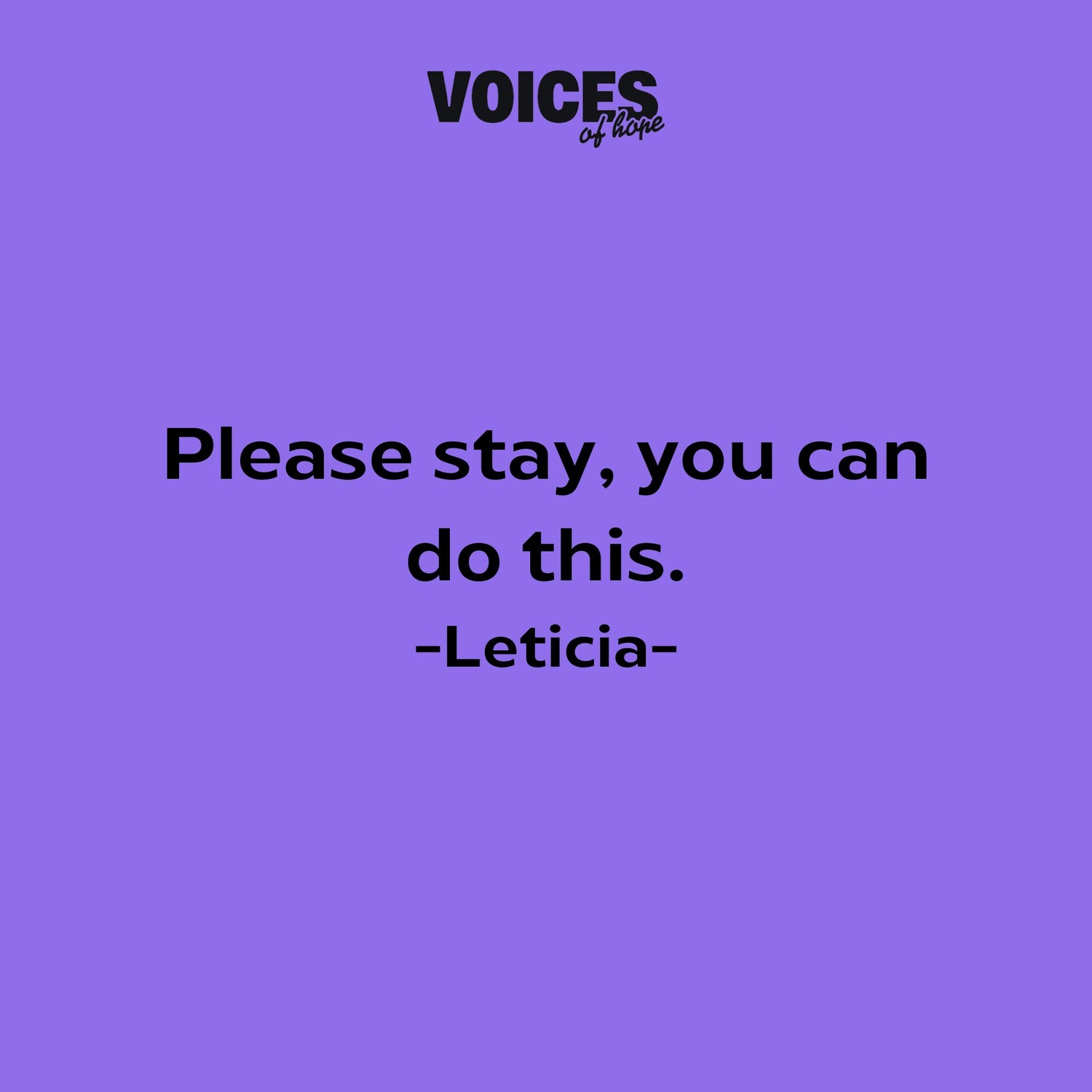 Purple background with black writing that reads: "please stay, you can do this. Leticia."